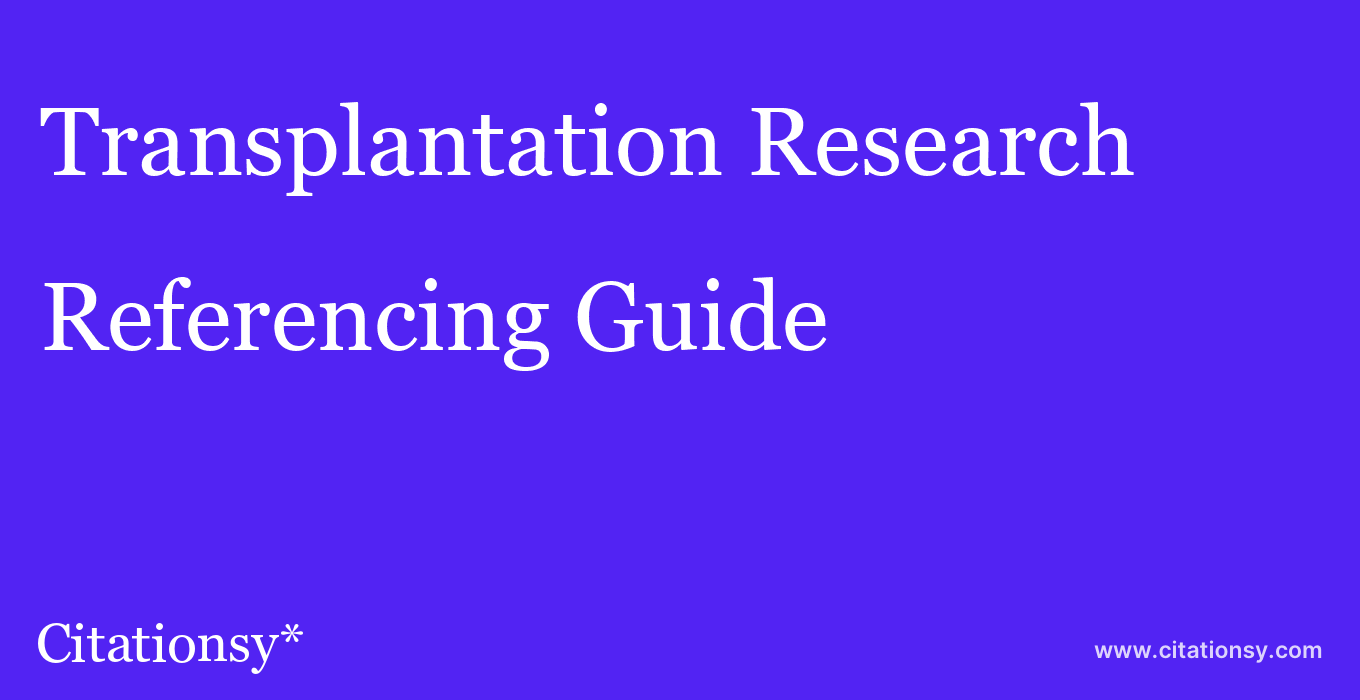 cite Transplantation Research  — Referencing Guide
